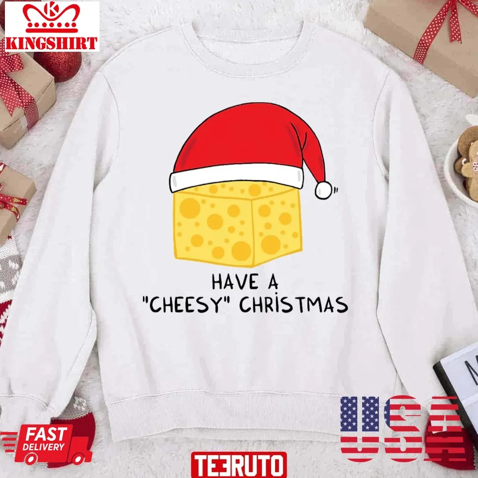 Have A Cheesy Christmas Unisex Sweatshirt Plus Size
