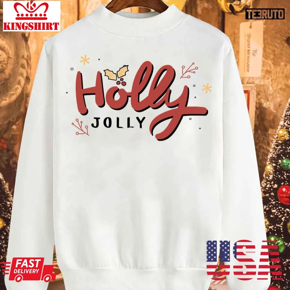 Holly Jolly Funny Christmas Sweatshirt Unisex Tshirt