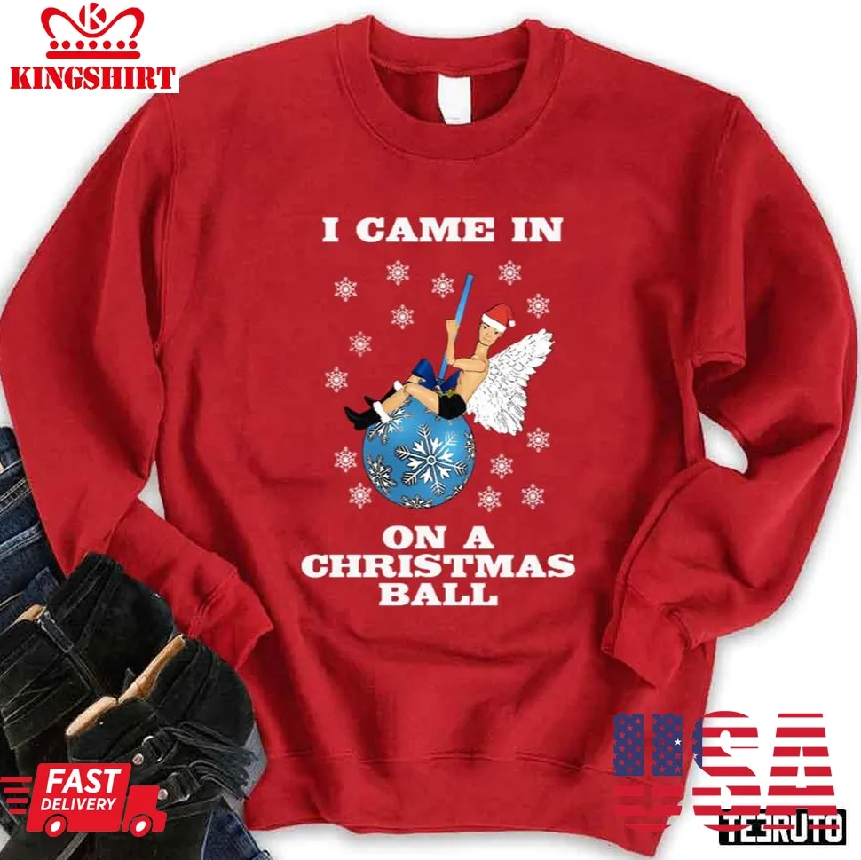 I Came In On A Christmas Ball Take On Miley Cyrus Wrecking Ball Sweatshirt Size up S to 4XL