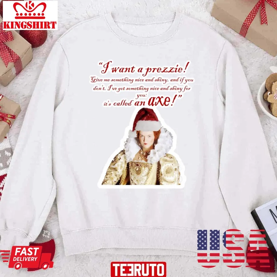 I Want A Prezzie Christmas Unisex Sweatshirt Unisex Tshirt