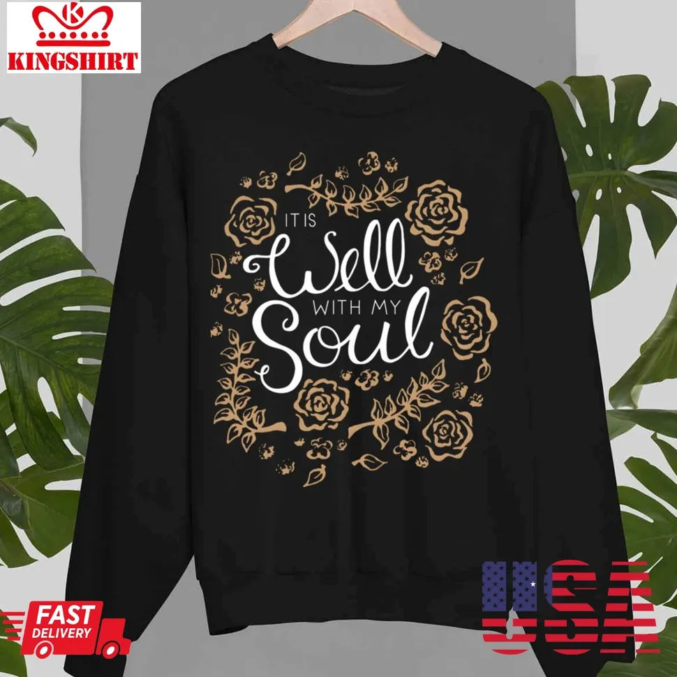 It Is Well With My Soul Roses Design Unisex Sweatshirt Plus Size