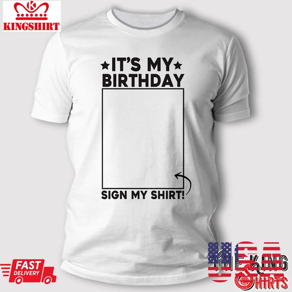 It's My Birthday Sign My T Shirt Gift Party Plus Size
