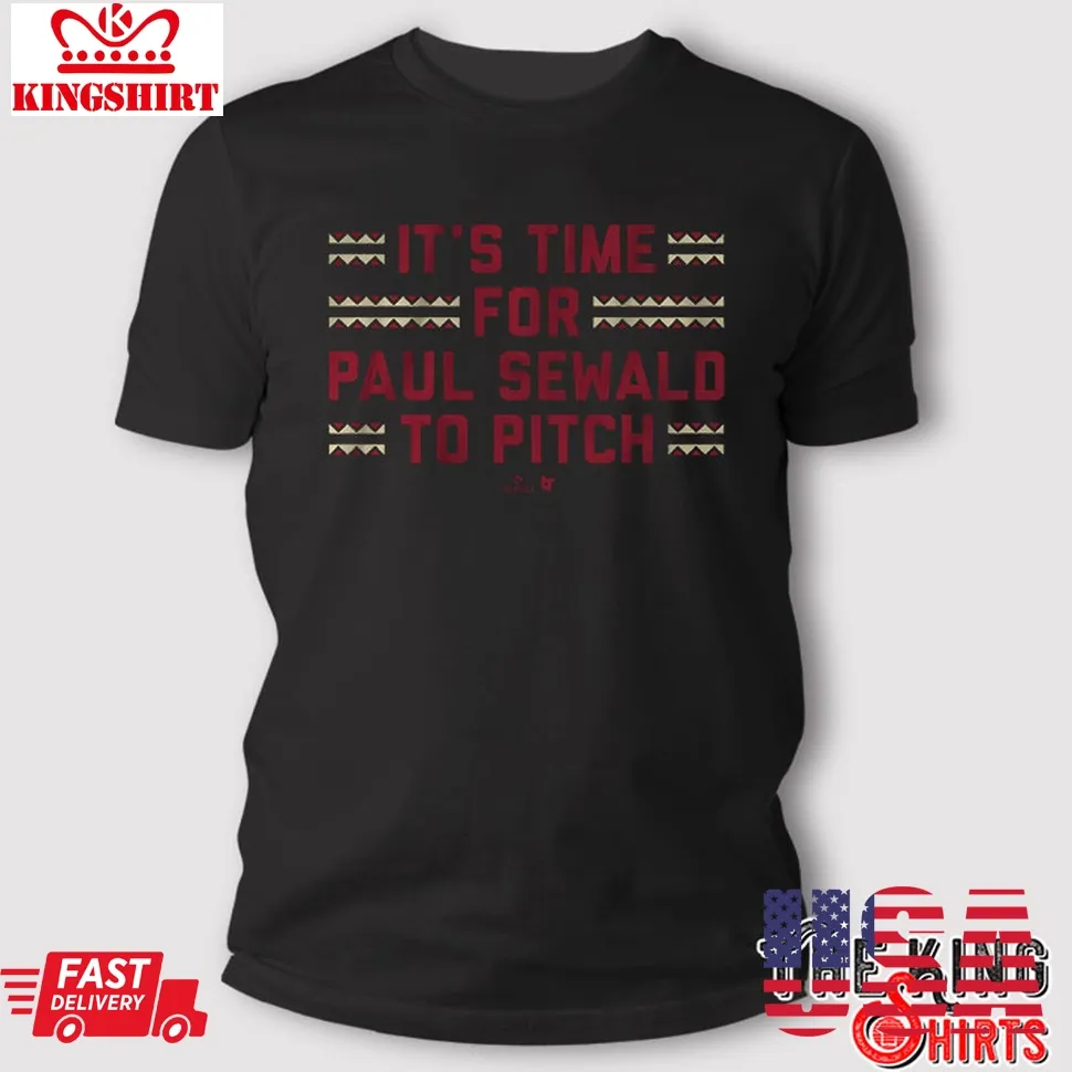 ItS Time For Paul Sewald To Pitch T Shirt Unisex Tshirt