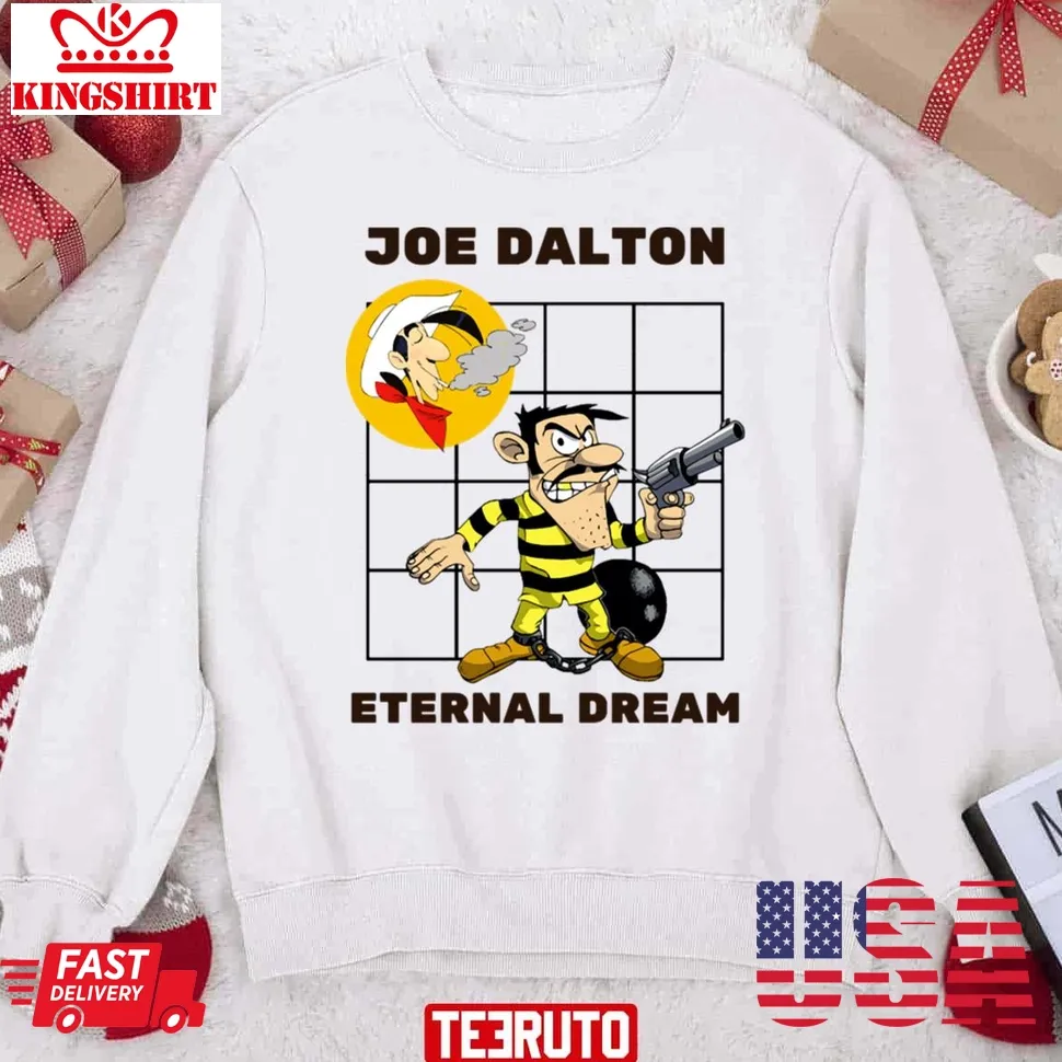 Joe Eternal Dalton Unisex Sweatshirt Size up S to 4XL