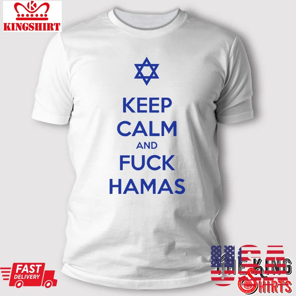 Keep Calm And Fuck Hamas T Shirt Size up S to 4XL