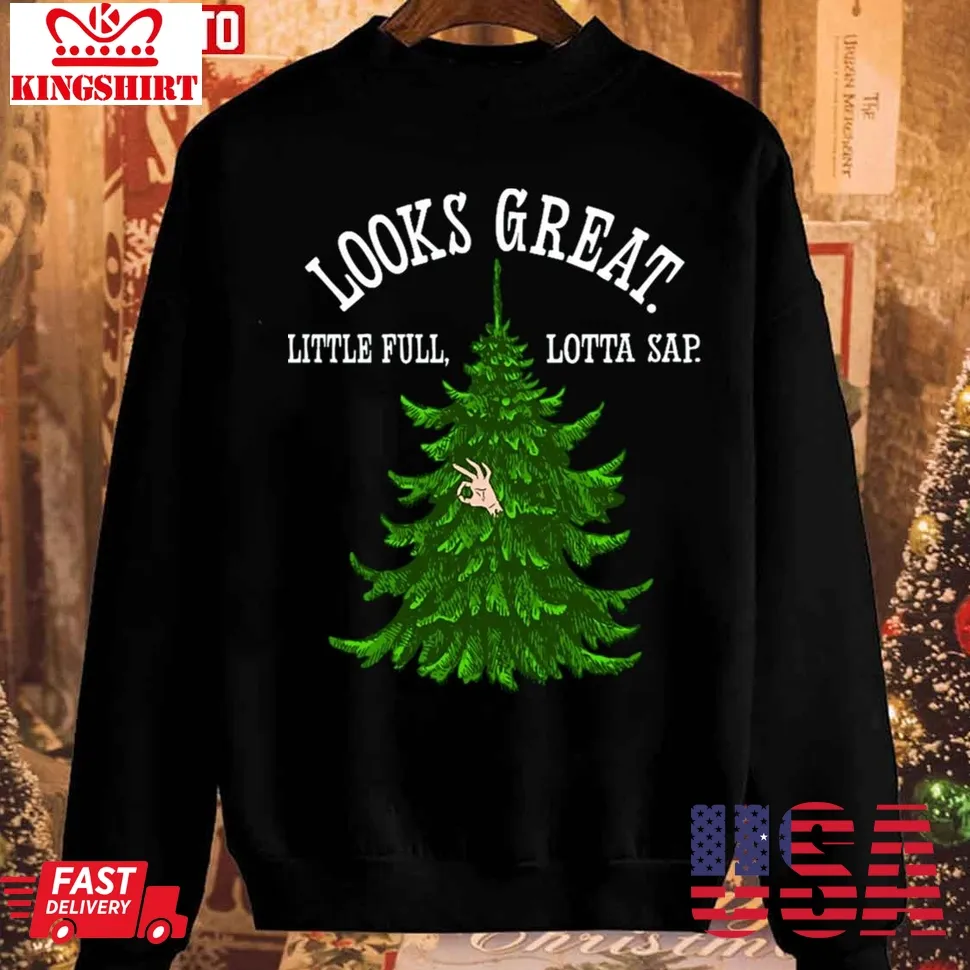 Looks Great Little Full Lotta Sap Christmas Vacation Unisex Sweatshirt Plus Size