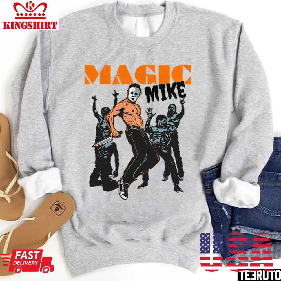 Magic Mike Friday The 13Th Michael Myers Unisex Sweatshirt Size up S to 4XL