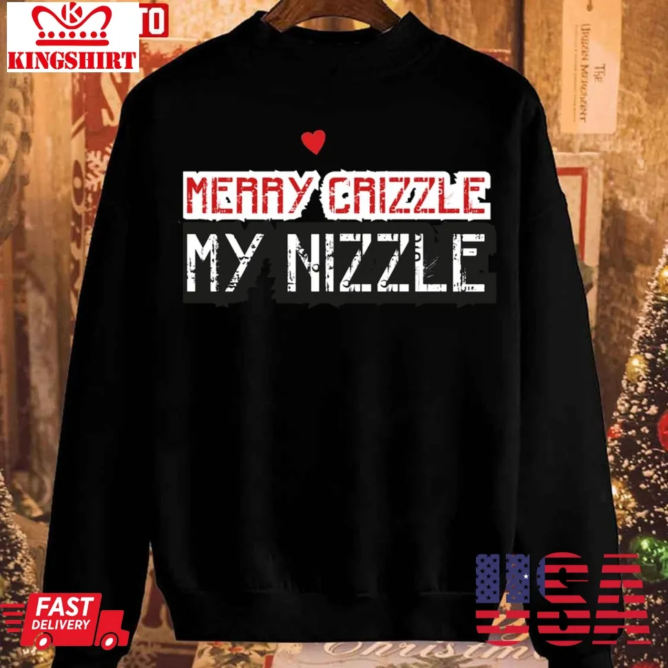 Merry Crizzle My Nizzle Snoop Dogg 2023 Sweatshirt Unisex Tshirt