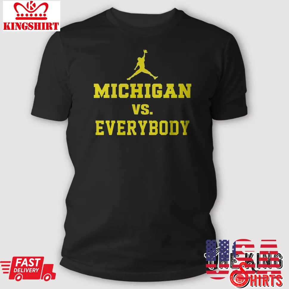 Michigan Vs Everybody Jordan T Shirt Size up S to 4XL