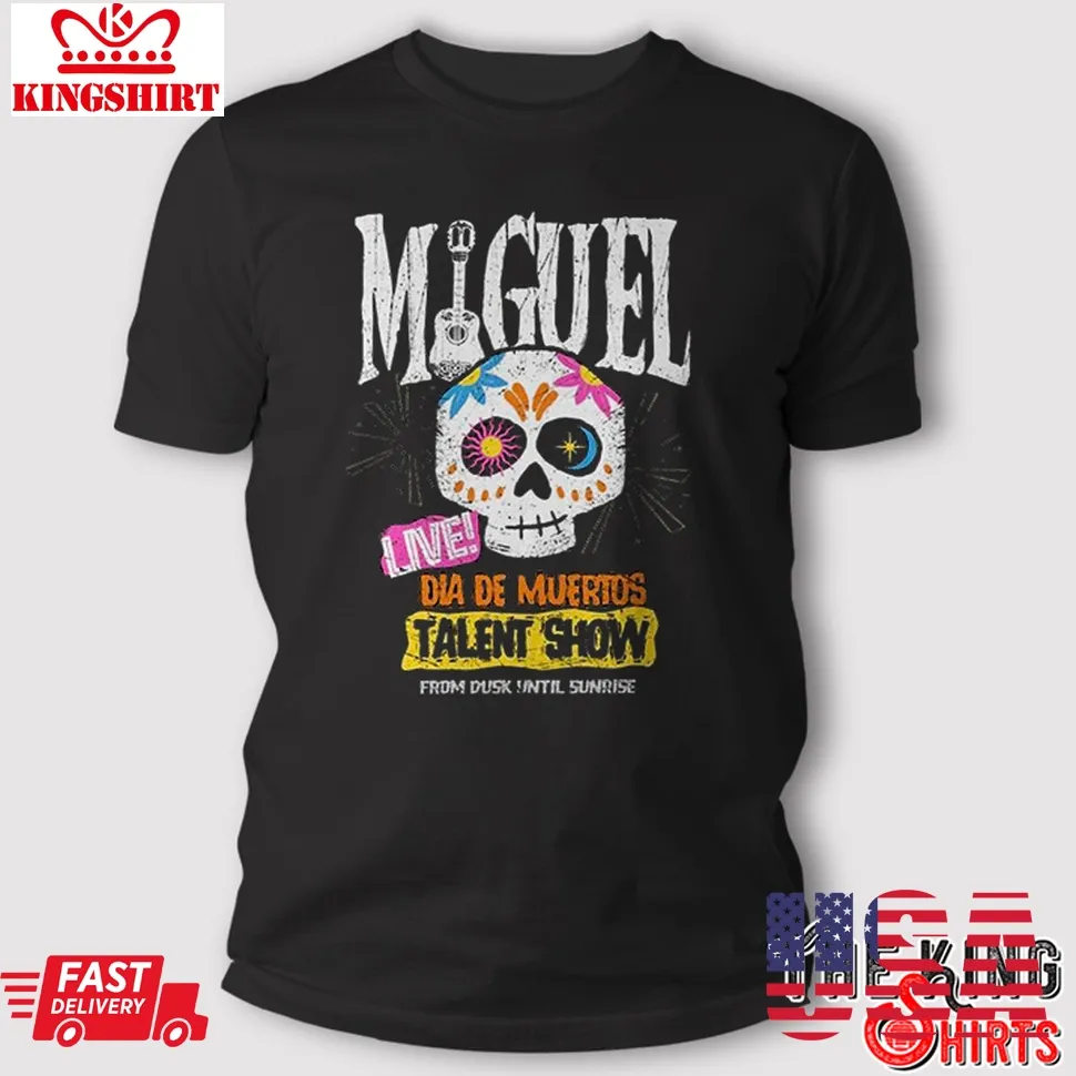 Miguel Live Dia De Muertos Talent Show T Shirt Plus Size