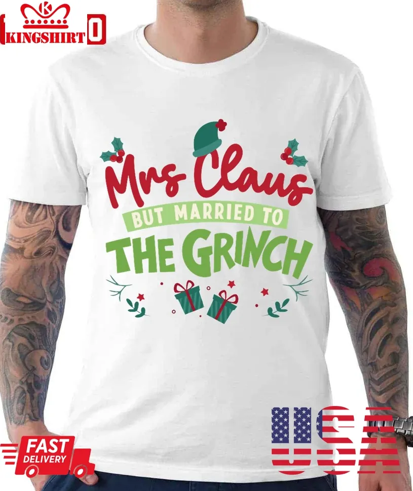 Mrs Claus Grinch Christmas Unisex T Shirt Unisex Tshirt