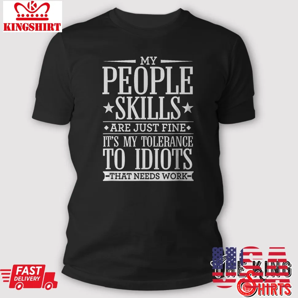 My Tolerance To Idiots Needs Work Funny Sarcasm T Shirt Size up S to 4XL