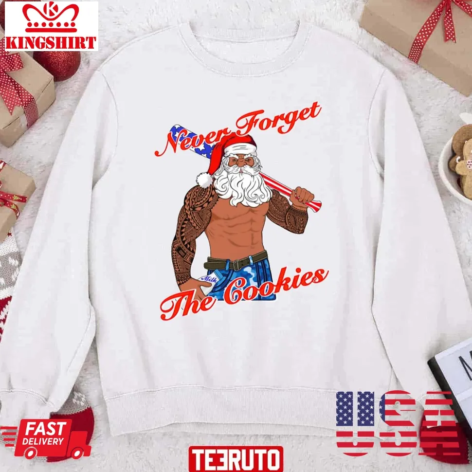 Never Forget The Cookies Santa Christmas Unisex Sweatshirt Unisex Tshirt