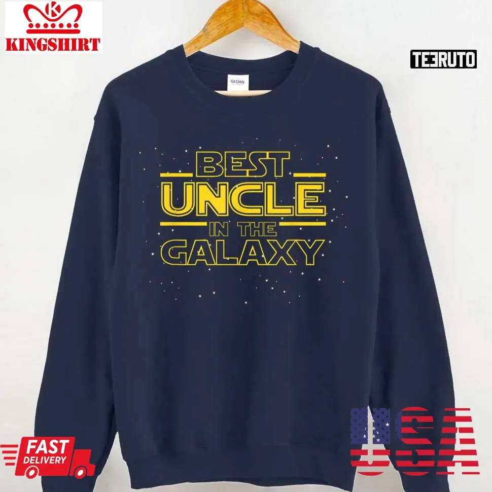 New Uncle Best Uncle In The Galaxy Unisex Sweatshirt Plus Size