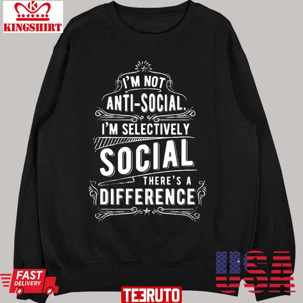 Not Anti Social Selectively Social Unisex Sweatshirt Size up S to 4XL