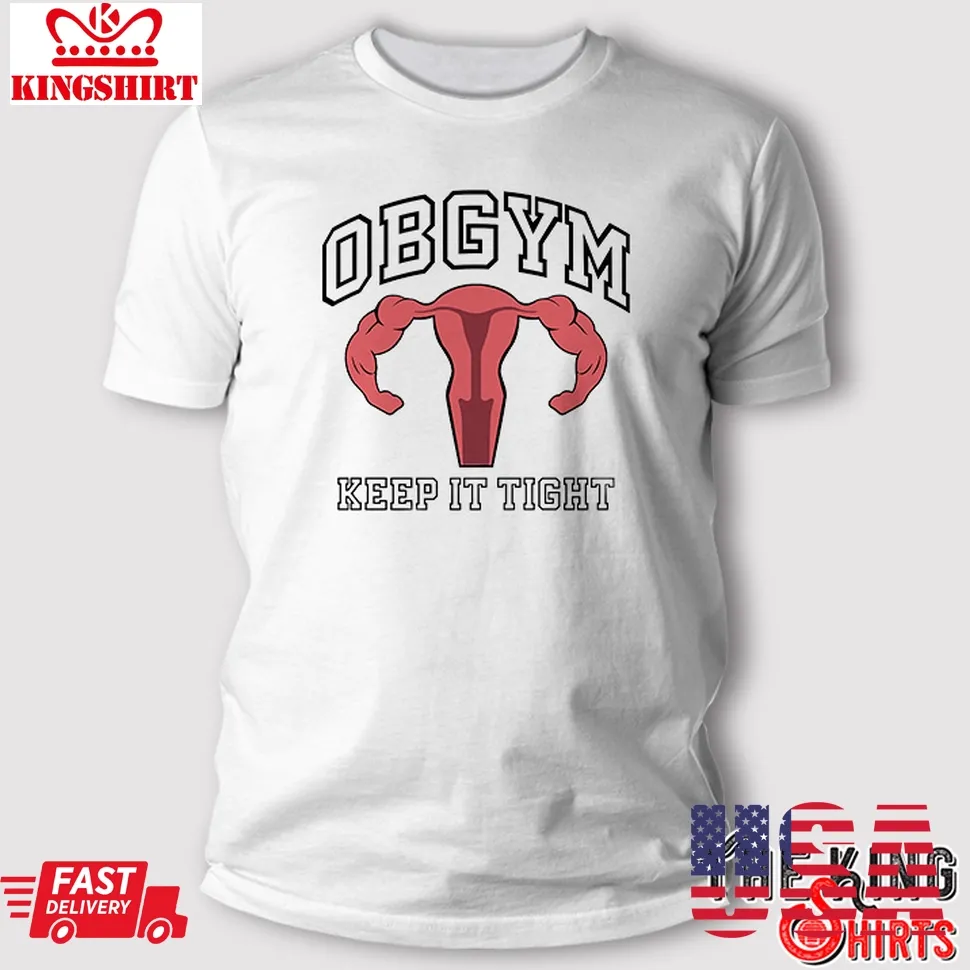 Obgym Keep It Tight T Shirt Size up S to 4XL