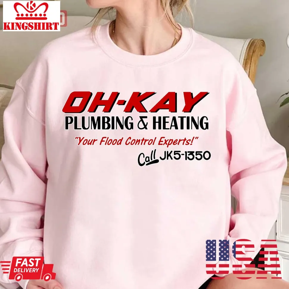 Oh Kay Plumbing &038; Heating Unisex Sweatshirt Size up S to 4XL