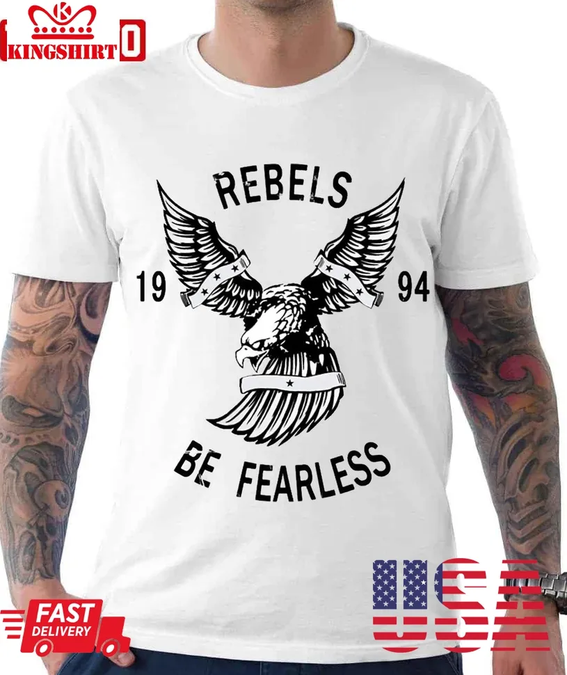 Rebels Be Fearless 1994 Unisex T Shirt Unisex Tshirt