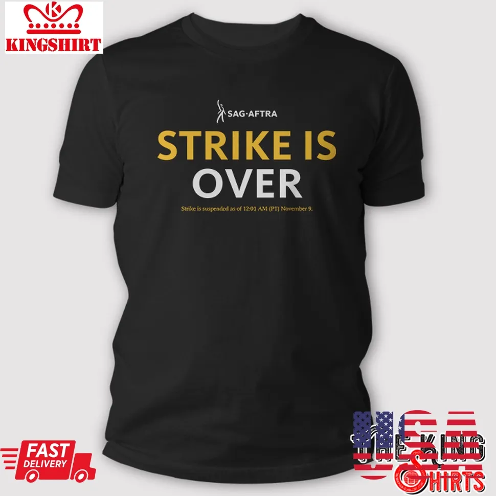 Sag Aftra Strike Is Over T Shirt Plus Size