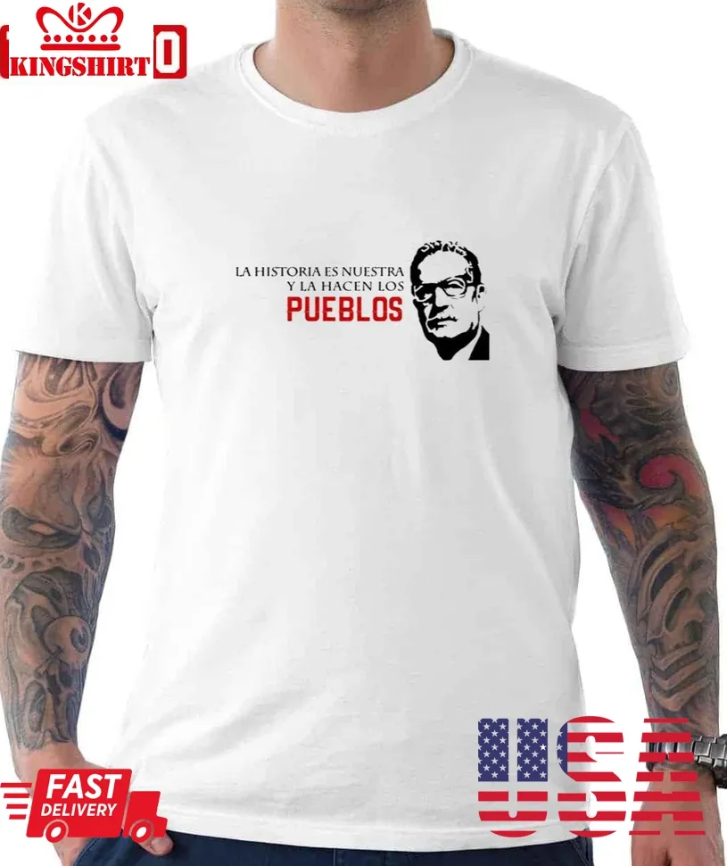 Salvador Allende Quote Famous Unisex T Shirt Plus Size