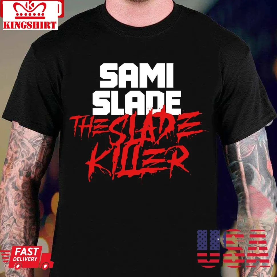 Sami Slade The Slade Killer Unisex T Shirt Size up S to 4XL