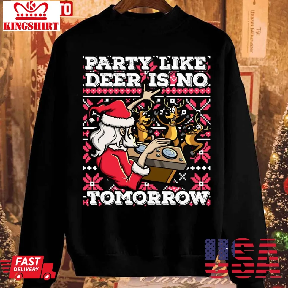 Santa Claus Deer Dj Dancing Reindeer Party Fun Christmas Pun Unisex Sweatshirt Unisex Tshirt