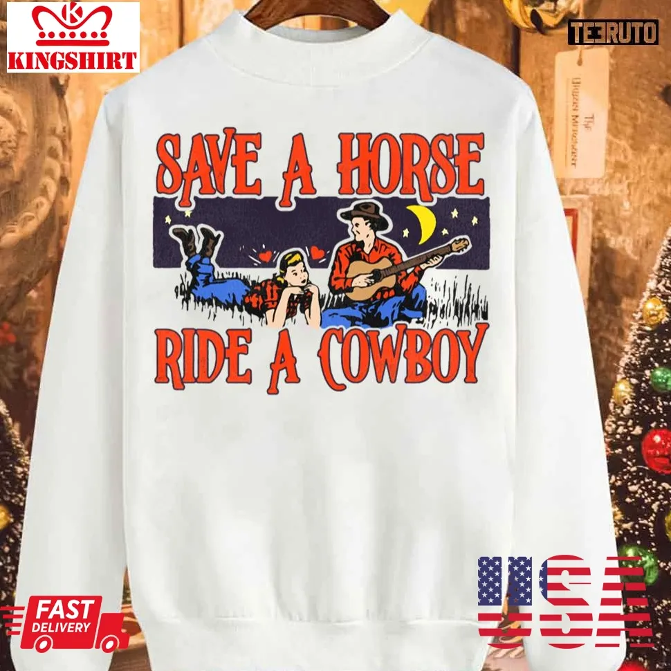 Save A Horse Ride A Cowboy Christmas Sweatshirt Size up S to 4XL