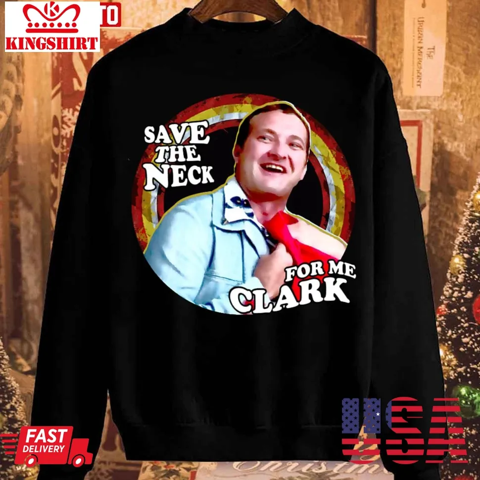 Save The Neck Christmas Clark Unisex Sweatshirt Size up S to 4XL