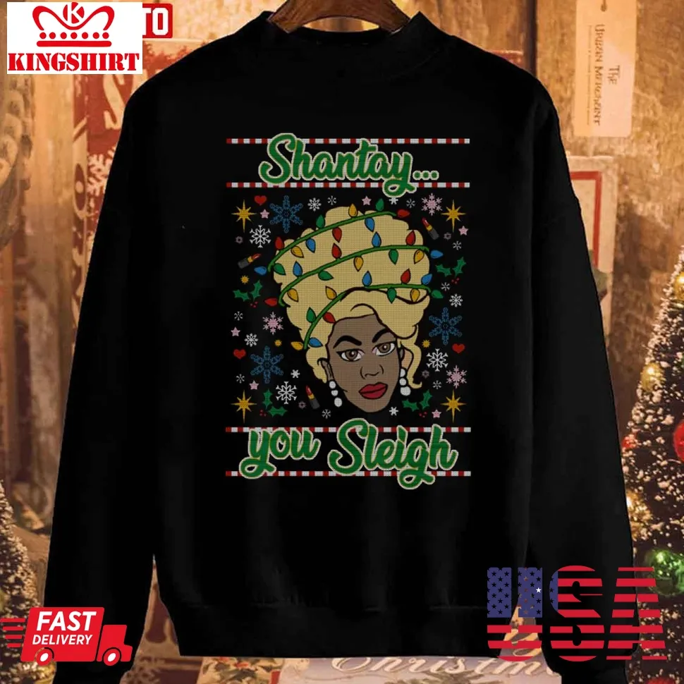 Shantay Christmas You Sleigh Unisex Sweatshirt Size up S to 4XL