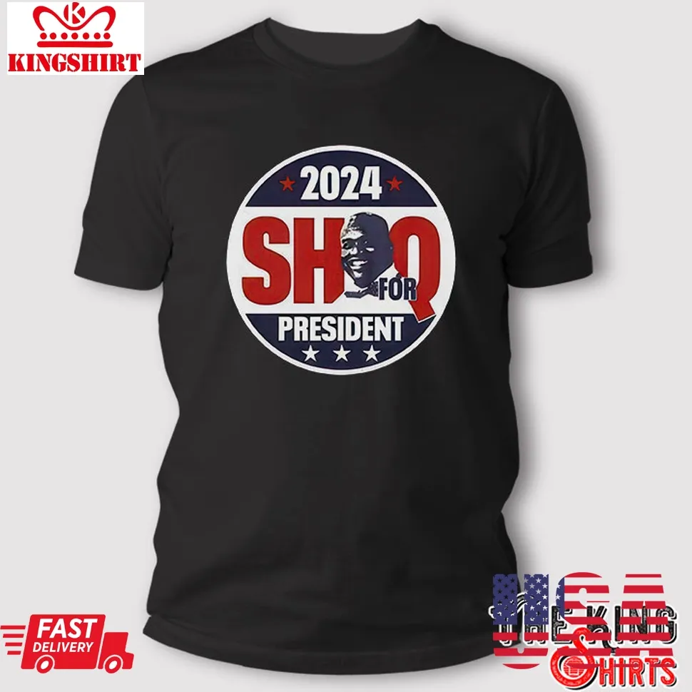 Shaquille ONeal 2024 Shaq For President T Shirt Plus Size