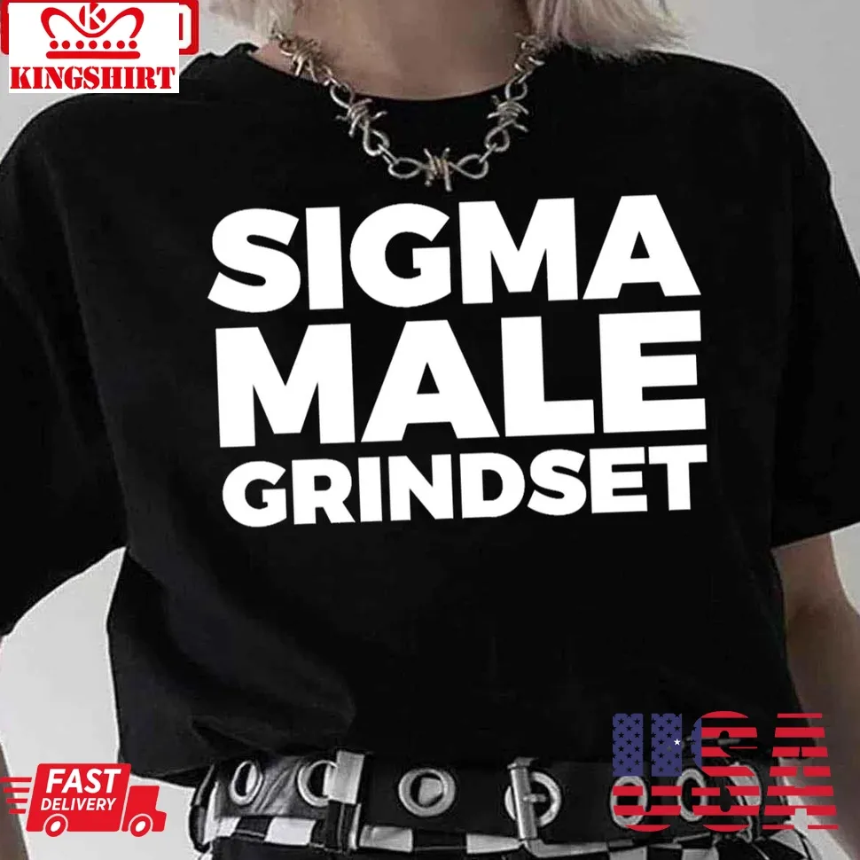 Sigma Male Grindset Unisex T Shirt Unisex Tshirt