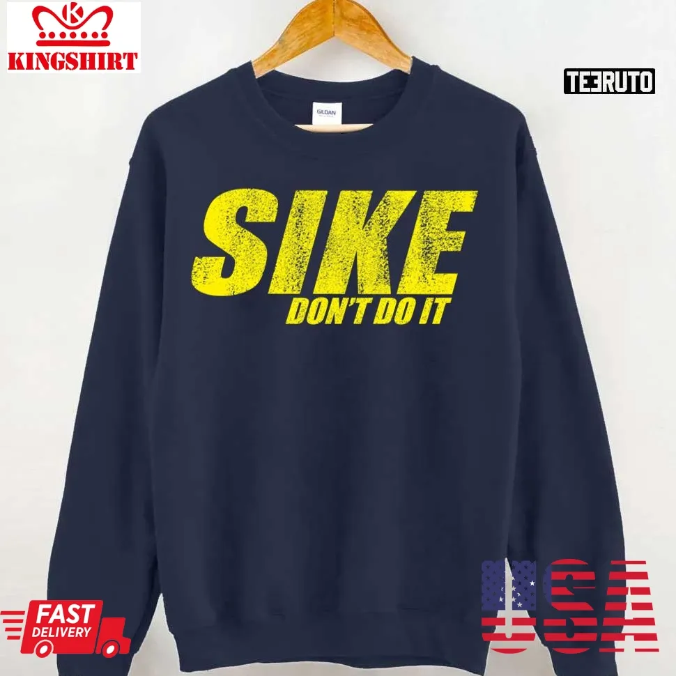 Sike Dont Do It Diary Of A Wimpy Kid Unisex Sweatshirt Plus Size