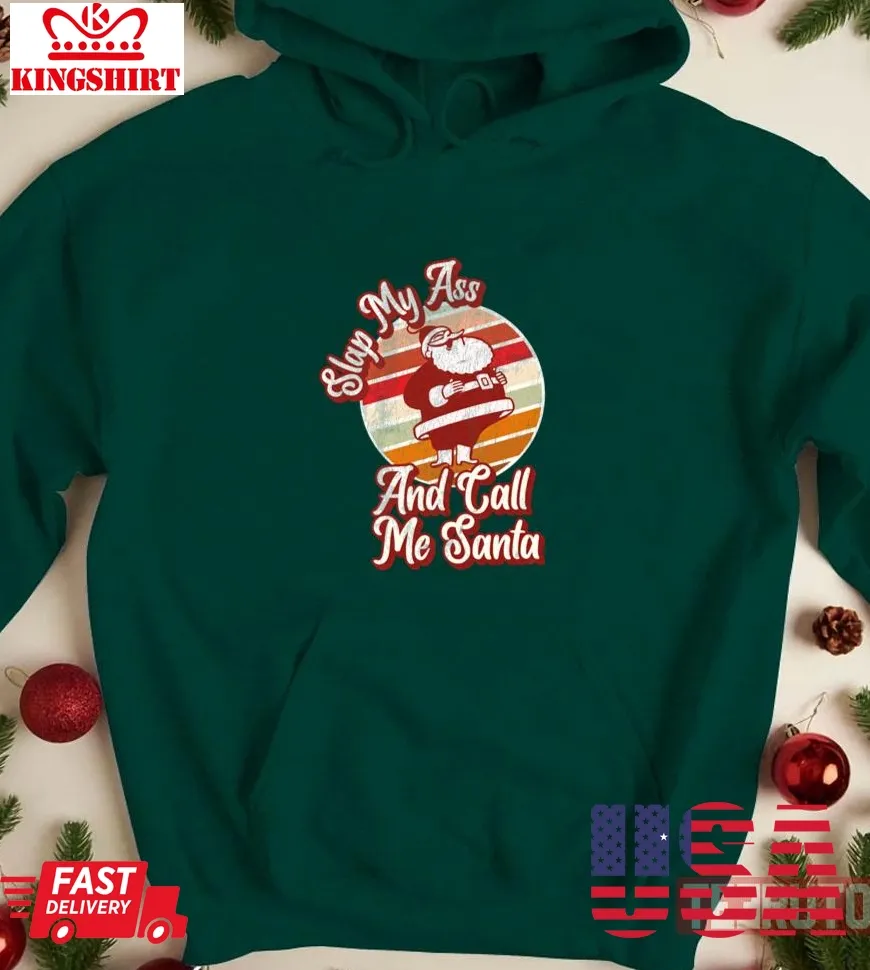 Slap My Ass And Call Me Santa Inappropriate Xmas Unisex Sweatshirt Size up S to 4XL