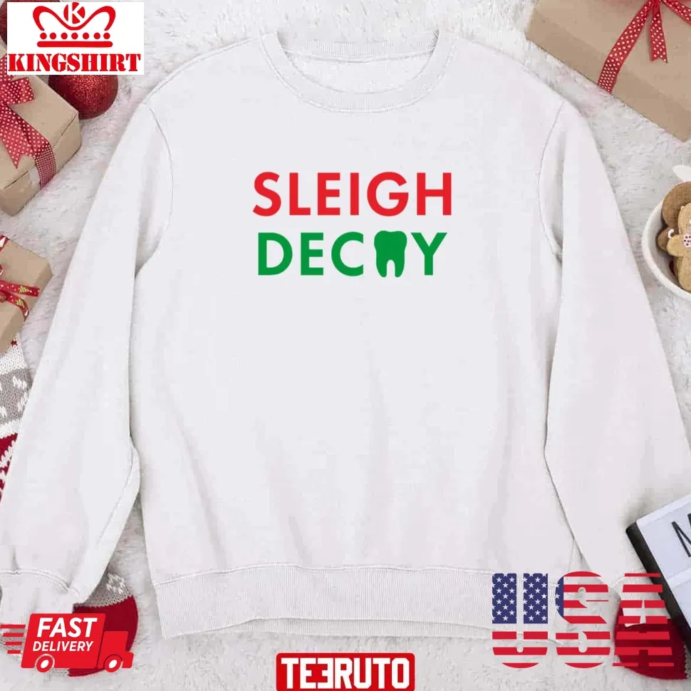 Sleigh Decay Christmas Sweatshirt Unisex Tshirt
