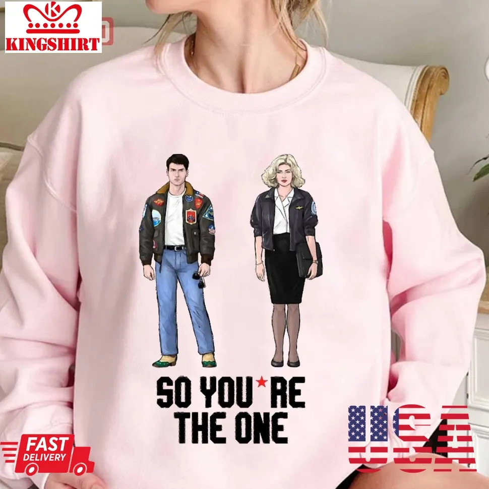 So You're The One Unisex Sweatshirt Size up S to 4XL
