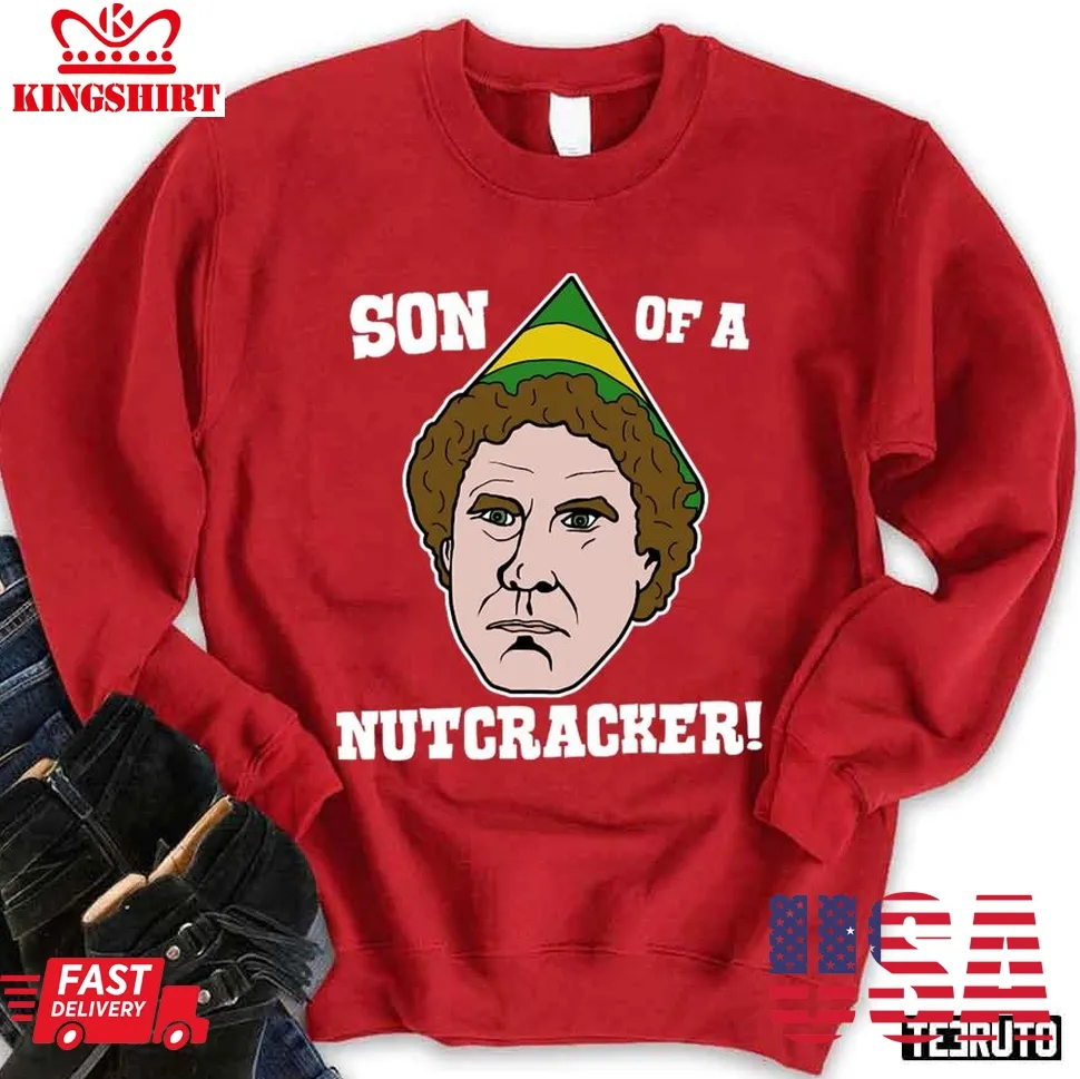 Son Of A Nutcracker Elf Movie Christmas Unisex Sweatshirt Unisex Tshirt