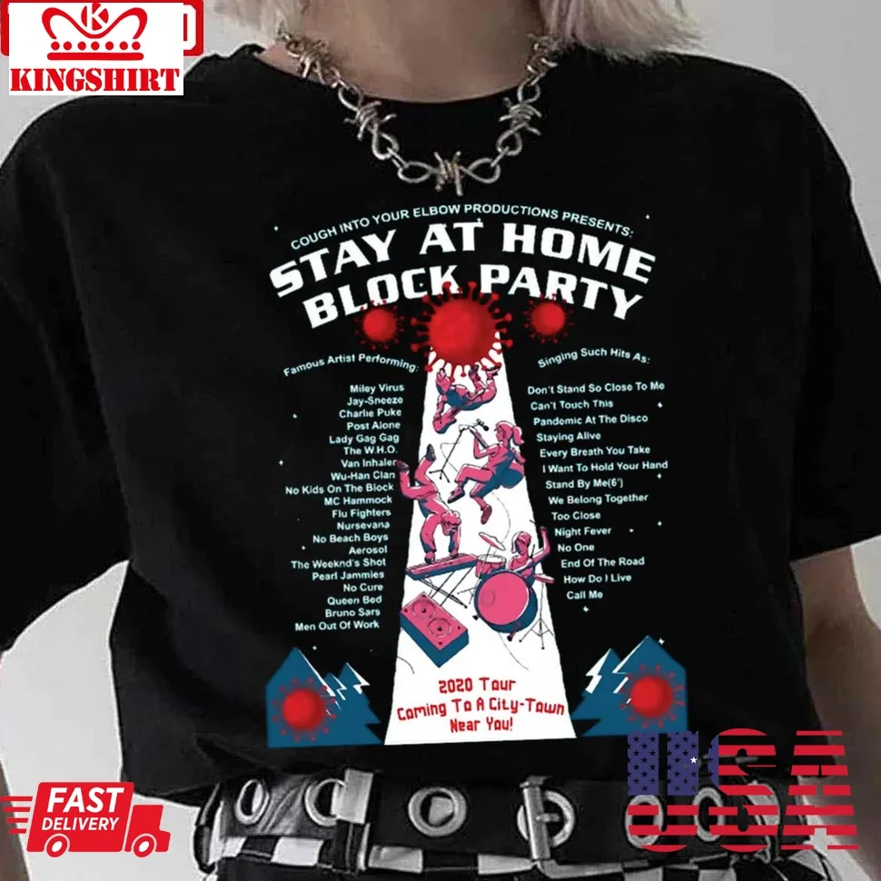 Stay At Home Block Party Funny Concert Unisex T Shirt Size up S to 4XL