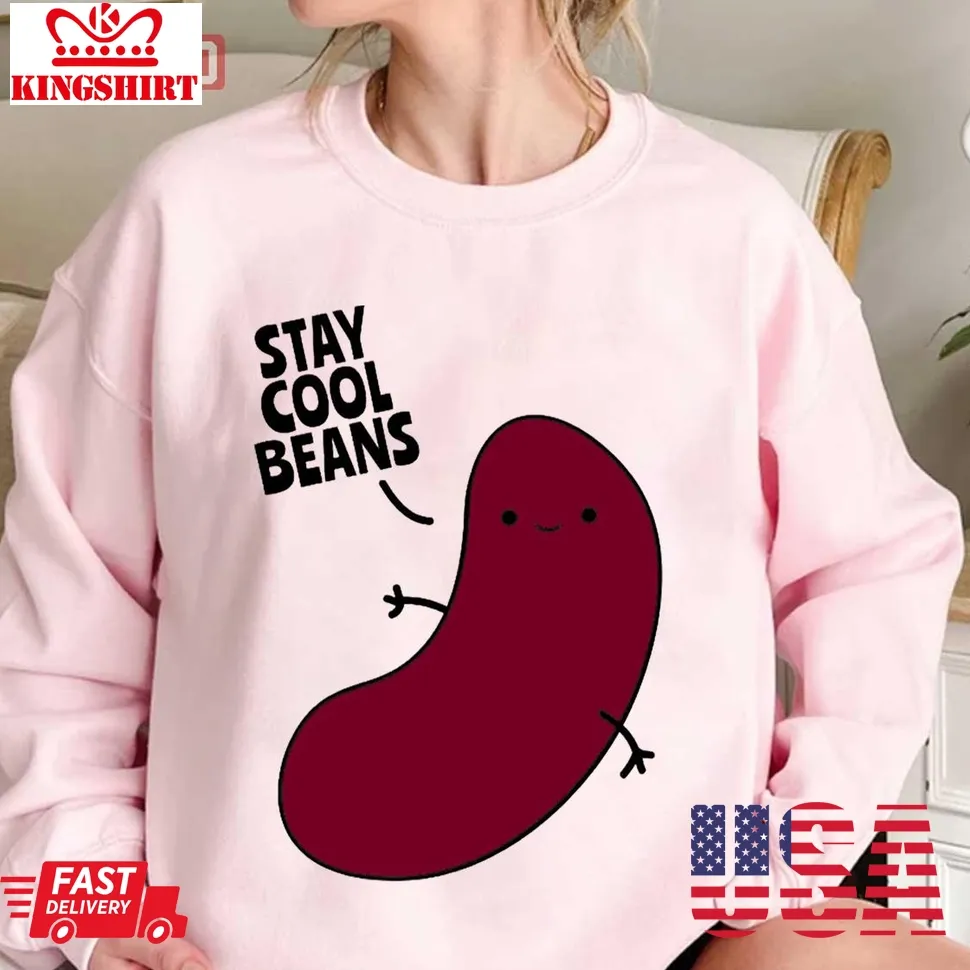 Stay Cool Beans Unisex Sweatshirt Unisex Tshirt