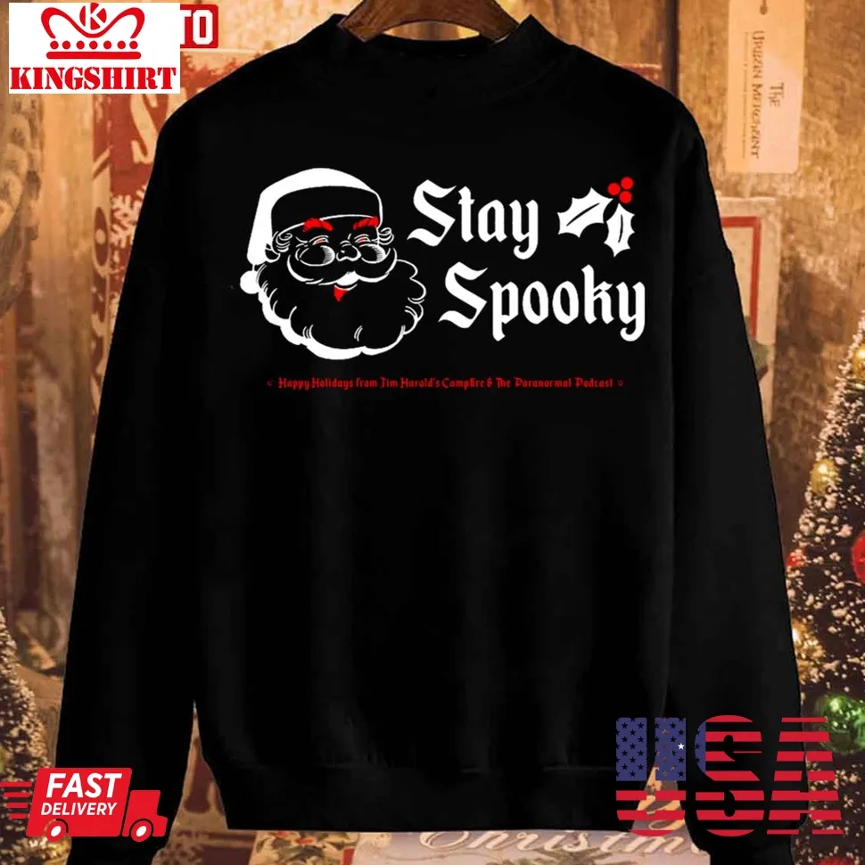Stay Spooky Xmas Edition Christmas Unisex Sweatshirt Unisex Tshirt