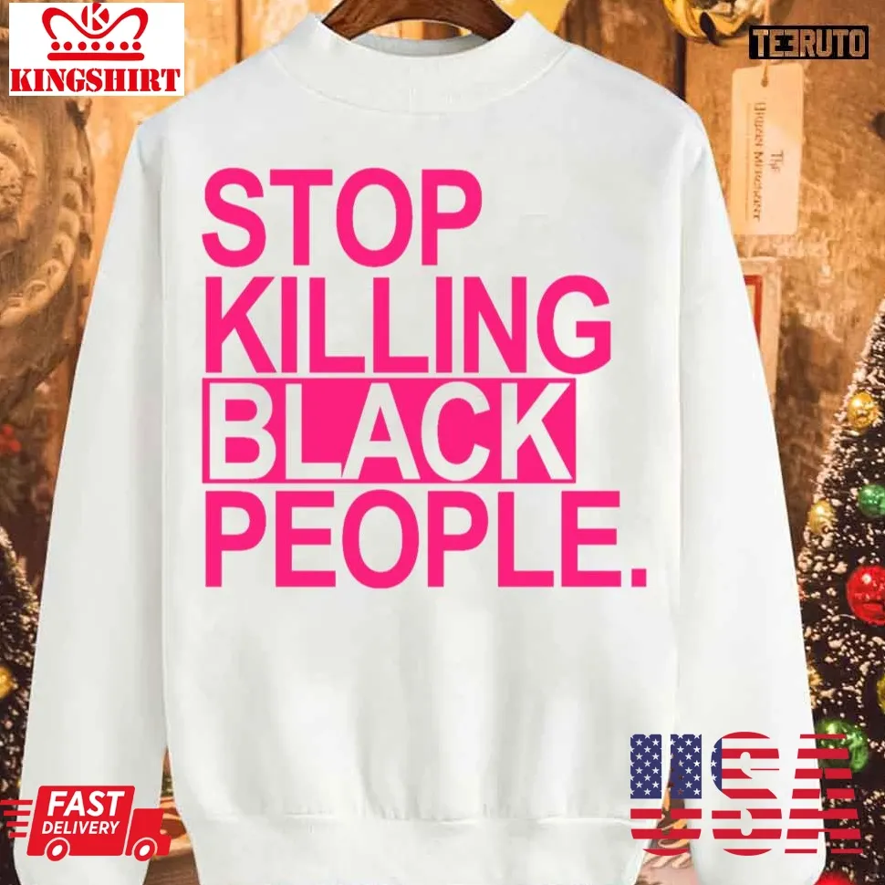 Stop Killing Black People Hot Pink 1 Sweatshirt Unisex Tshirt
