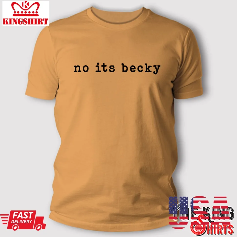 Taylor Swift Becky T Shirt Size up S to 4XL