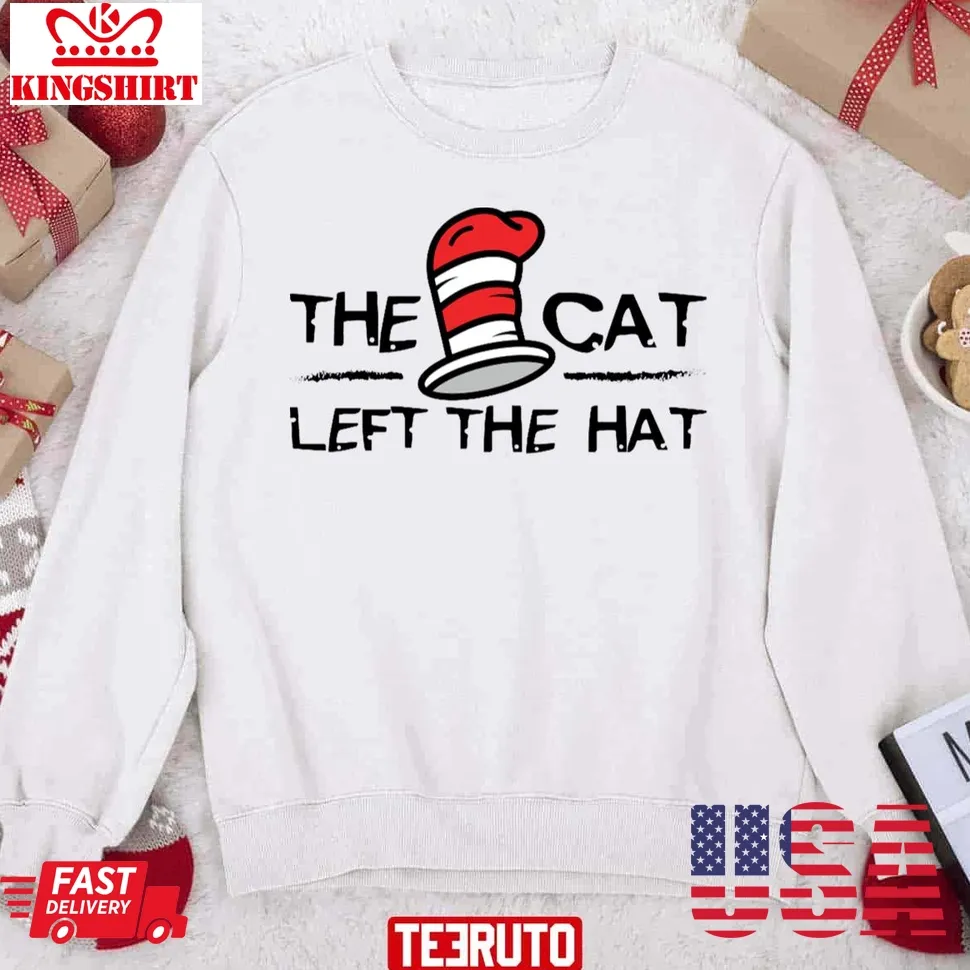 The Cat Left The Hat Dr Seuss Unisex Sweatshirt Size up S to 4XL
