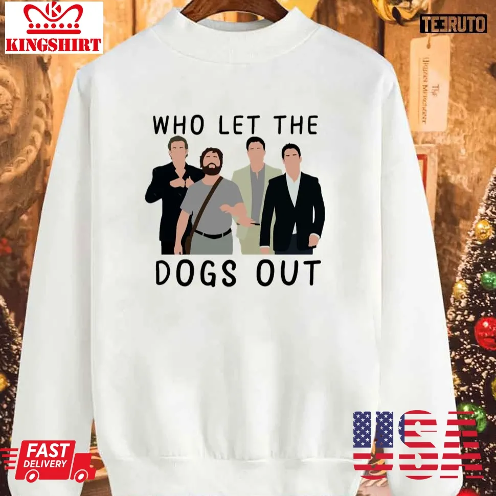 The Hangover Who Let The Dogs Out Unisex Sweatshirt Size up S to 4XL