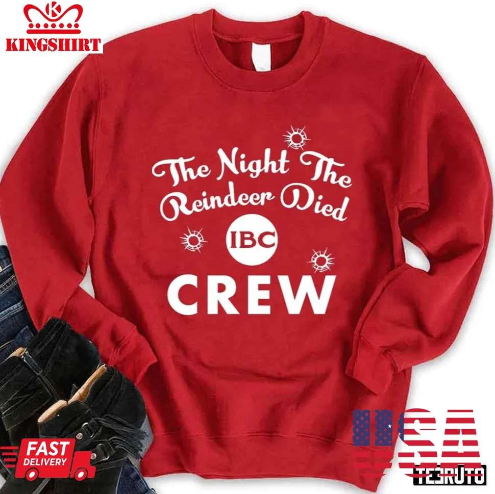 The Night The Reindeer Died Crew Unisex Sweatshirt Size up S to 4XL