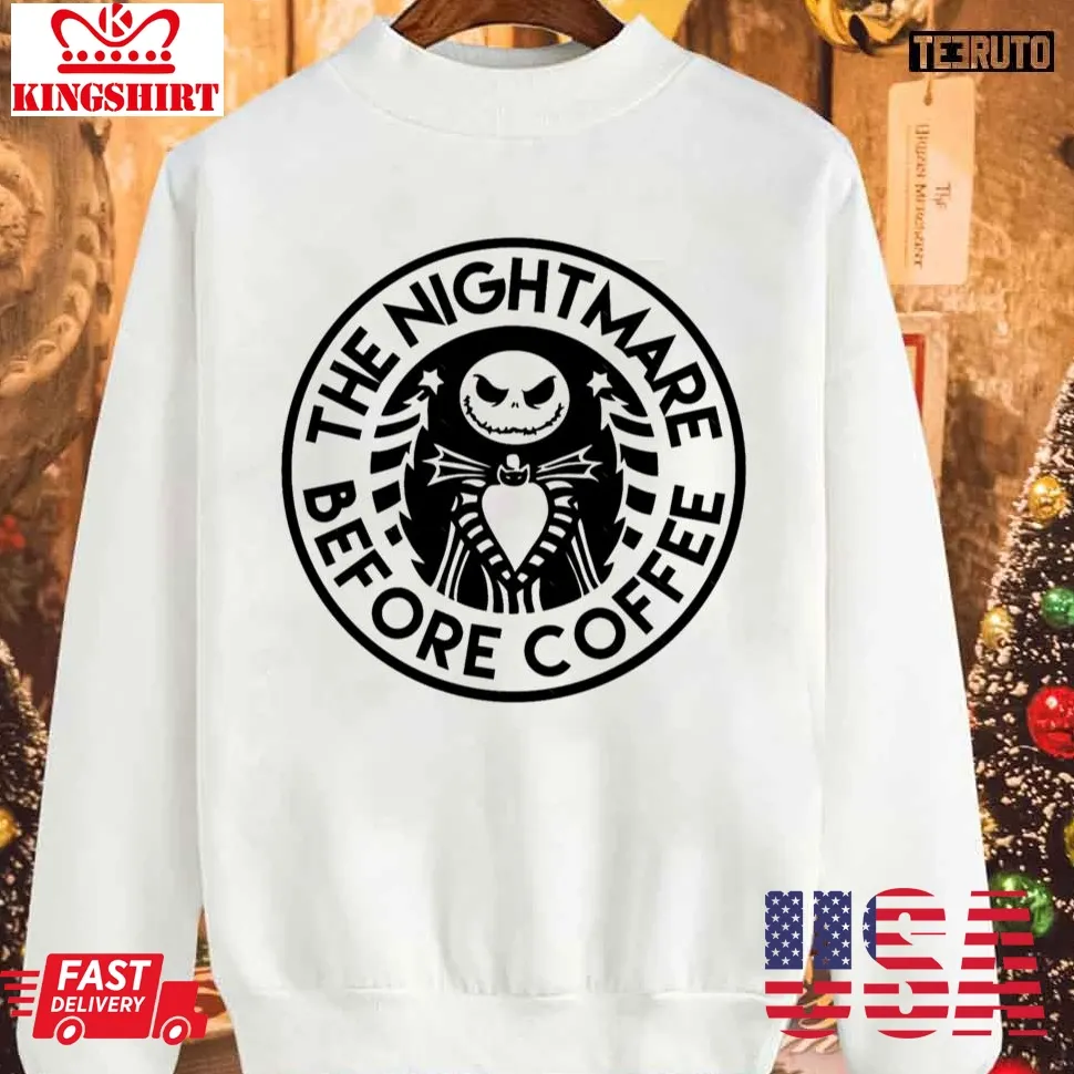 The Nightmare Before Coffee Sweatshirt Size up S to 4XL