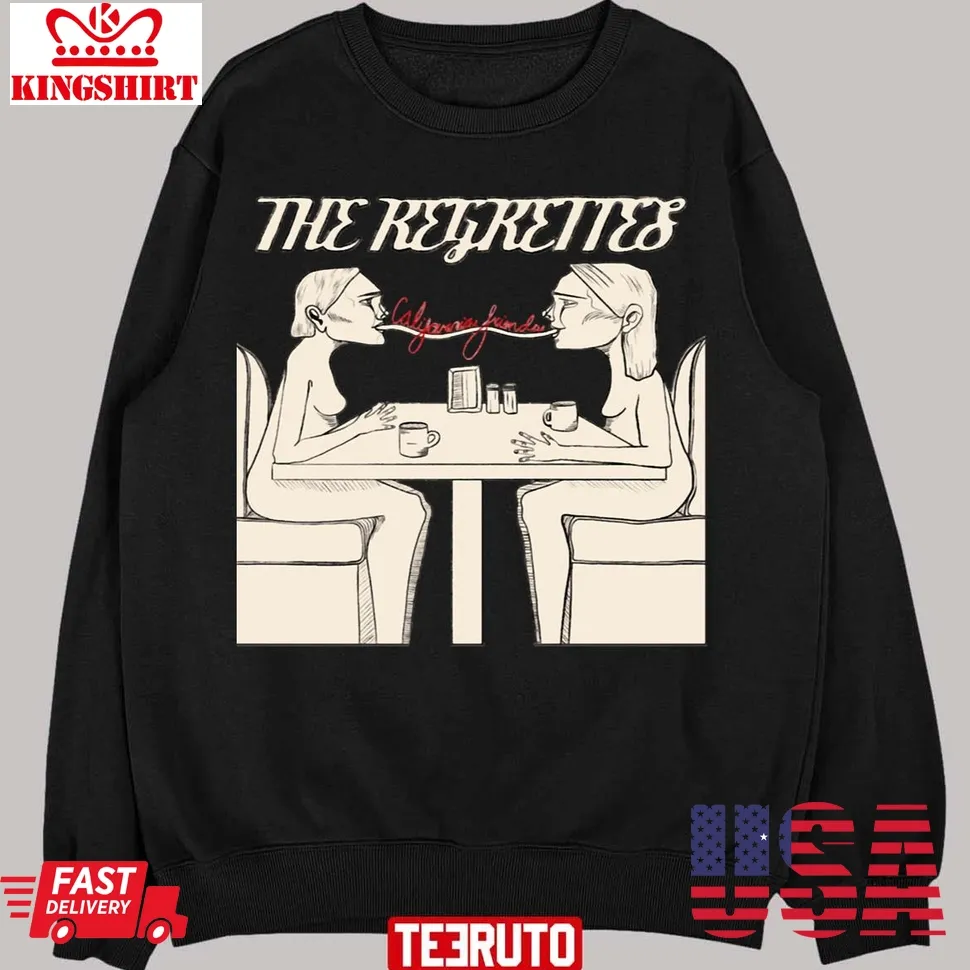 The Regrettes California Friend Unisex Sweatshirt Unisex Tshirt