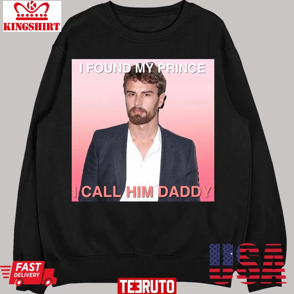 Theo James I Found My Prince Unisex T Shirt Size up S to 4XL