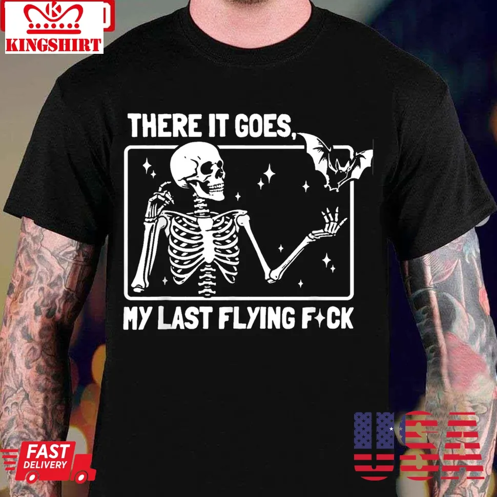 There It Goes Halloween My Last Flying F Skeleton Unisex T Shirt Size up S to 4XL