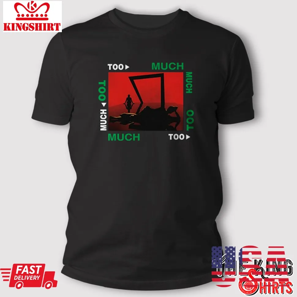 Too Much Starring The Kid Laroi 20 October 2023 T Shirt Unisex Tshirt