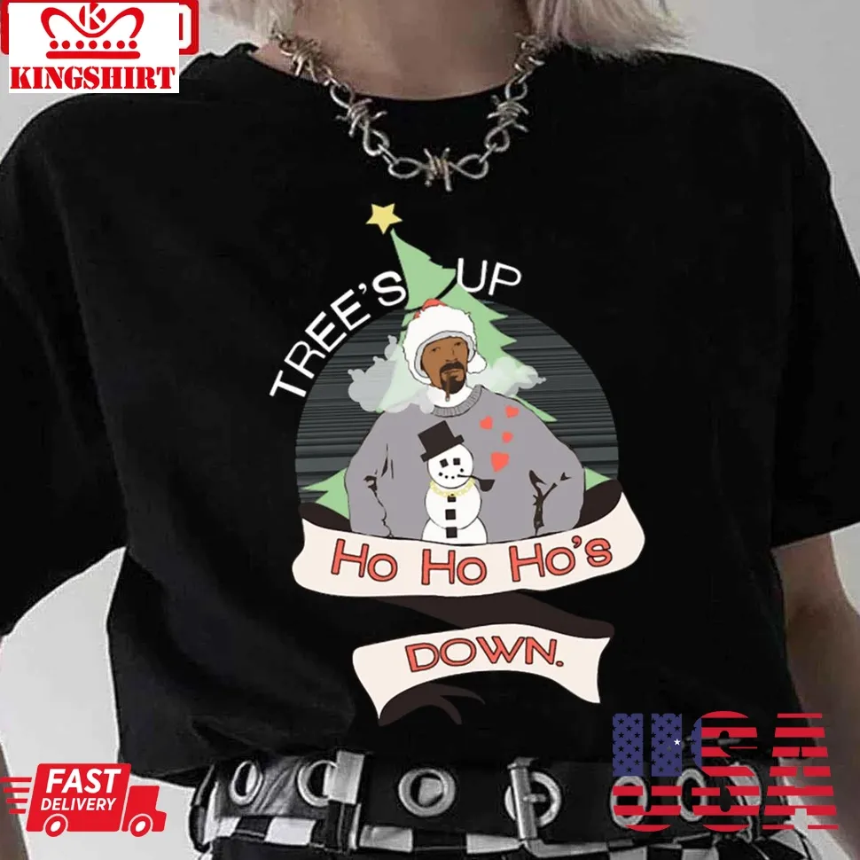 Tree's Up Ho Ho Ho's Down Snoop Dogg Christmas Unisex T Shirt Unisex Tshirt